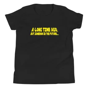 A Long Time Ago, But Somehow In The Future Kid's Youth Tee
