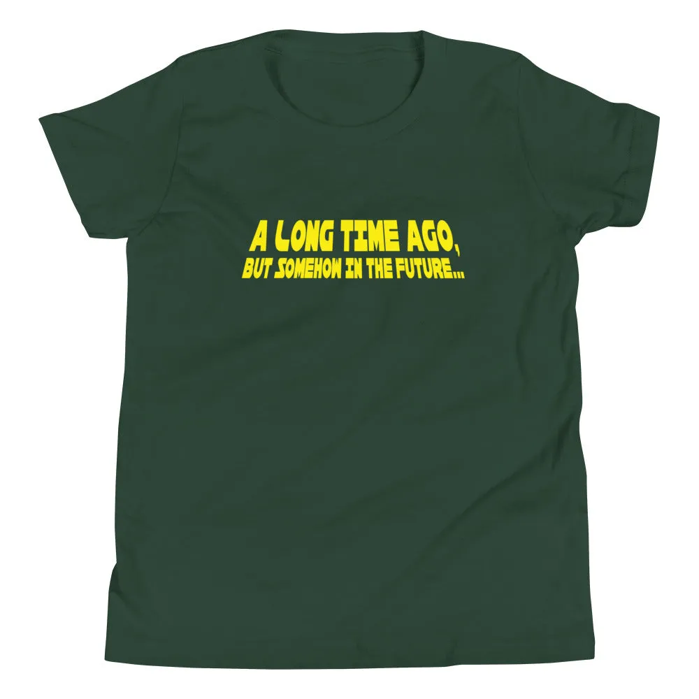 A Long Time Ago, But Somehow In The Future Kid's Youth Tee