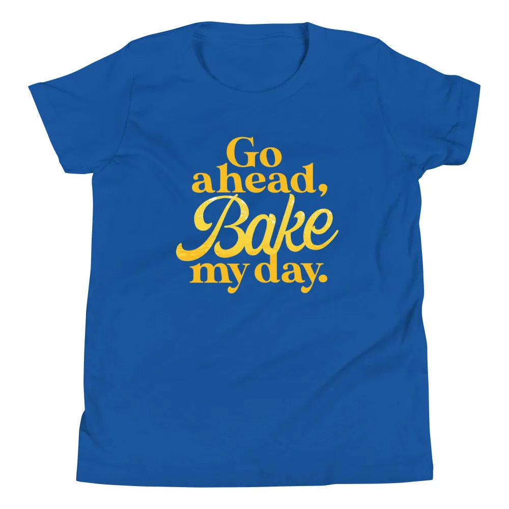 Go Ahead, Bake My Day Kid's Youth Tee