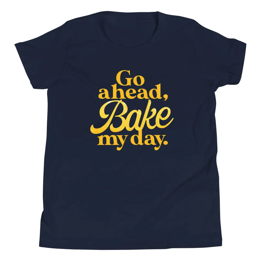 Go Ahead, Bake My Day Kid's Youth Tee