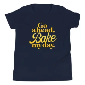 Go Ahead, Bake My Day Kid's Youth Tee