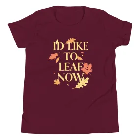 I'd Like To Leaf Now Kid's Youth Tee