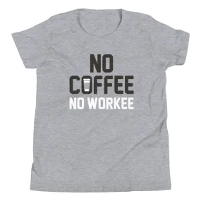 No Coffee No Workee Kid's Youth Tee