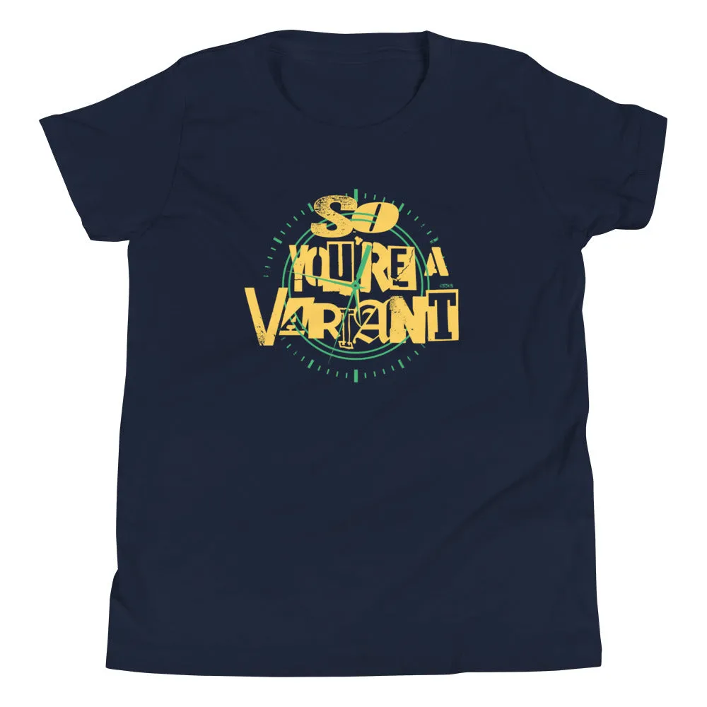 So You're A Variant Kid's Youth Tee