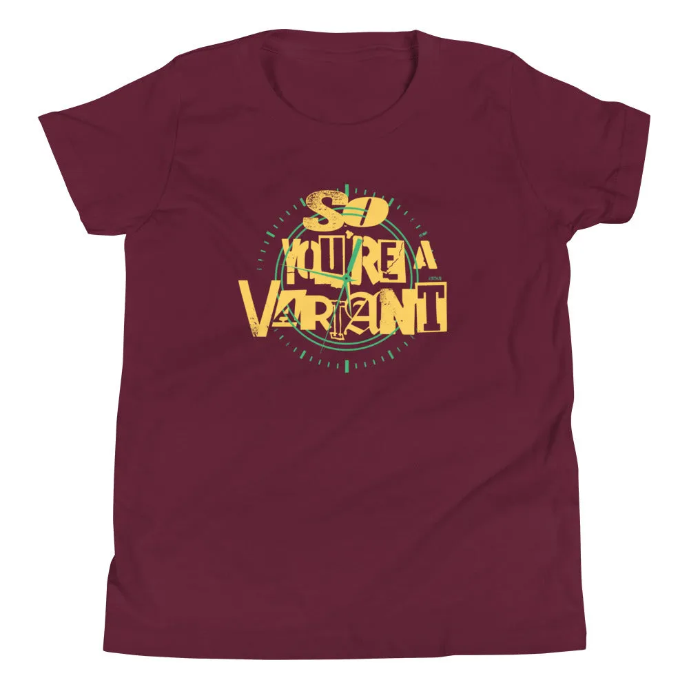 So You're A Variant Kid's Youth Tee